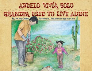 Abuelo Vivia Solo/Grandpa Used To Live Alone by Amy Costales