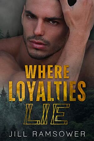 Where Loyalties Lie by Jill Ramsower