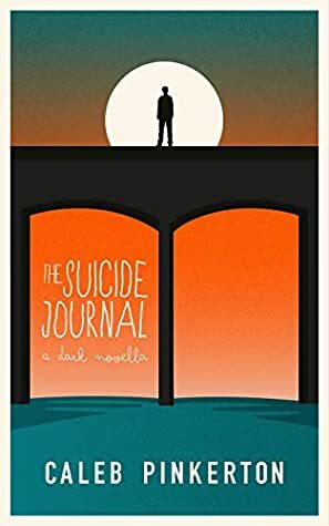 The Suicide Journal by Caleb Pinkerton