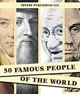 50 Famous People Of The World by Speedy Publishing