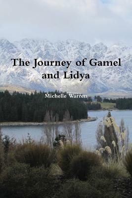 The Journey of Gamel and Lidya by Michelle Warren