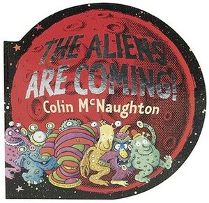 The Aliens Are Coming! by Colin McNaughton
