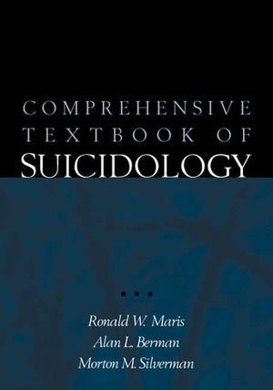 Comprehensive Textbook of Suicidology by Ronald W. Maris