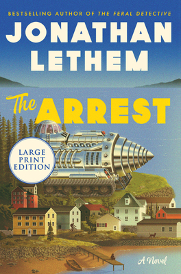 The Arrest by Jonathan Lethem