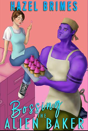 Bossing the alien baker  by Hazel Brimes