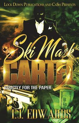 Ski Mask Cartel 2: Strictly for the Paper by T. J. Edwards