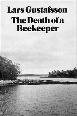 The Death of a Beekeeper by Guntram H. Weber, Lars Gustafsson, Janet K. Swaffar