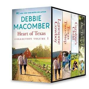 Heart of Texas Collection Volume 1: Lonesome Cowboy / Texas Two-Step / Caroline's Child / Dr. Texas by Debbie Macomber