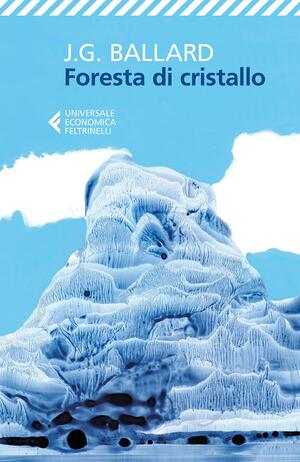 Foresta di cristallo by J.G. Ballard