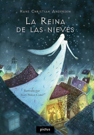 La Reina de las Nieves by Juan Pablo Caro, Hans Christian Andersen