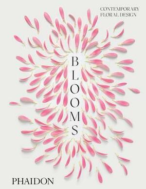 Blooms: Contemporary Floral Design by Phaidon Press