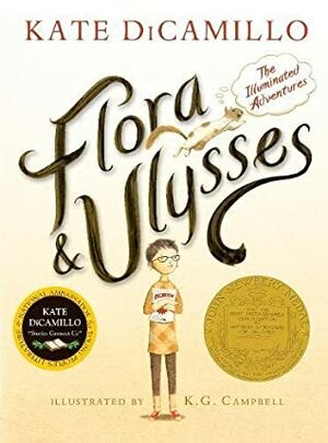 Flora & Ulysses: The Illuminated Adventures by Kate DiCamillo, K.G. Campbell