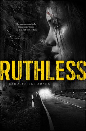 Ruthless  by Carolyn Lee Adams