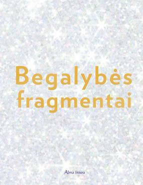 Begalybės fragmentai by Tomas Norkaitis, Tomas Taškauskas