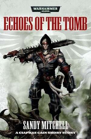 Echoes of the Tomb by Sandy Mitchell