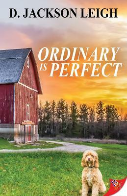 Ordinary Is Perfect by D. Jackson Leigh