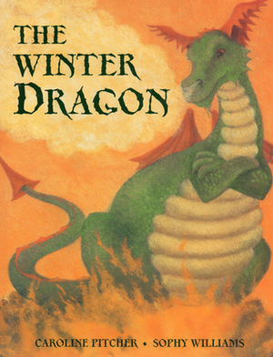 The Winter Dragon by Caroline Pitcher, Sophy Williams