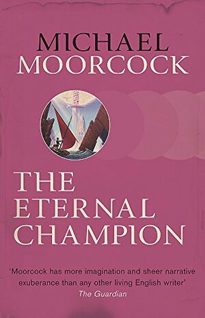 The Eternal Champion by Michael Moorcock