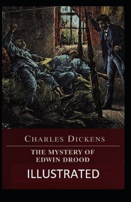 The Mystery of Edwin Drood Illustrated by Charles Dickens