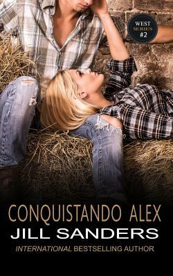 Conquistando Alex by Jill Sanders