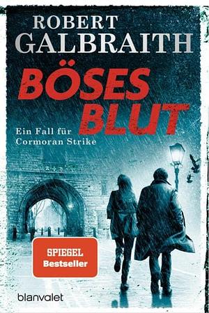 Böses Blut: Ein Fall für Cormoran Strike by Robert Galbraith