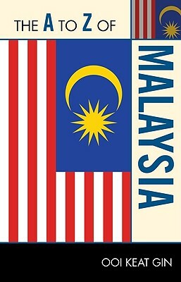 The A to Z of Malaysia by Ooi Keat Gin