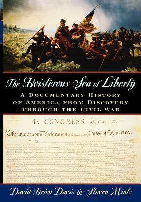 The Boisterous Sea of Liberty: A Documentary History of America from Discovery Through the Civil War by David Brion Davis