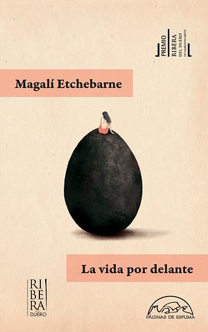 La vida por delante  by Magalí Etchebarne