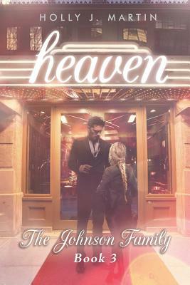 Heaven: The Johnson Family Book 3 by Holly J. Martin