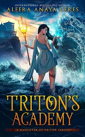 Triton's Academy by Aleera Anaya Ceres