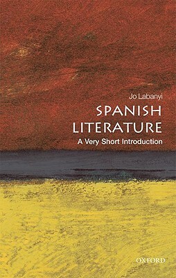 Spanish Literature: A Very Short Introduction by Jo Labanyi