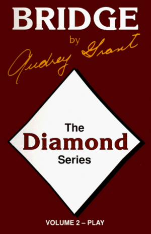 The Diamond Series: An Introduction to Bridge Play of the Hand by Audrey Grant