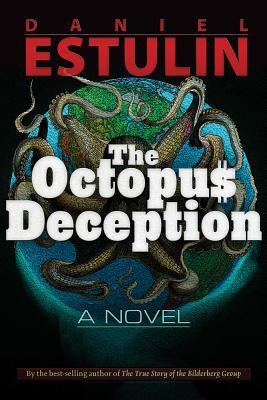 The Octopus Deception by Daniel Estulin