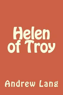 Helen of Troy by Andrew Lang