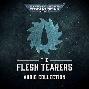 The Flesh Tearers Audio Collection by Christian Z. Dunn, Andy Smillie