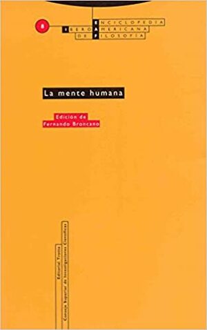 Enciclopedia Iberoamericana De Filosofia, Vol. 8. La Mente Humana (Spanish Edition) by Fernando Broncano