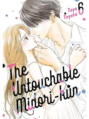 The Untouchable Midori-kun, Vol. 6 by Toyo Toyota