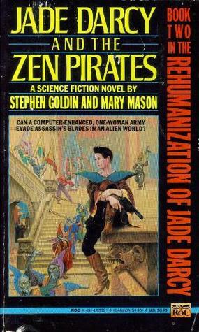 Jade Darcy and the Zen Pirates by M. Mason, Mary Mason, Stephen Goldin