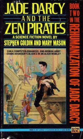 Jade Darcy and the Zen Pirates by M. Mason, Stephen Goldin, Mary Mason