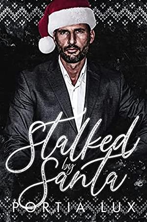 Stalked by Santa by Portia Lux