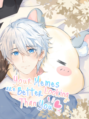 Your Memes Are Better Looking Than You by Changpei Literature, Huabuhao Studio, Mao Qiuqiu