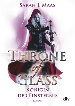 Königin der Finsternis: Throne of Glass 4 by Sarah J. Maas