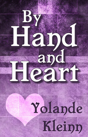 By Hand and Heart by Yolande Kleinn