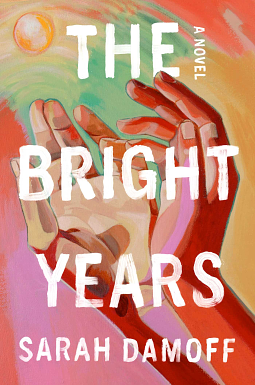 The Bright Years by Sarah Damoff