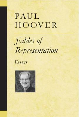 Fables of Representation: Essays by Paul Hoover