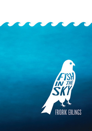 Fish in the Sky by Fridrik Erlings, Friðrik Erlingsson