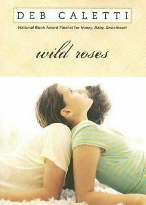 Wild Roses by Deb Caletti