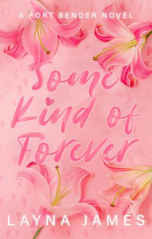 Some Kind of Forever by Layna James