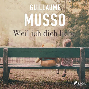 Weil ich dich liebe by Guillaume Musso