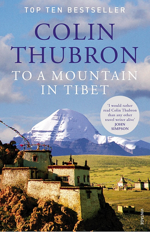 To a Mountain in Tibet by Colin Thubron